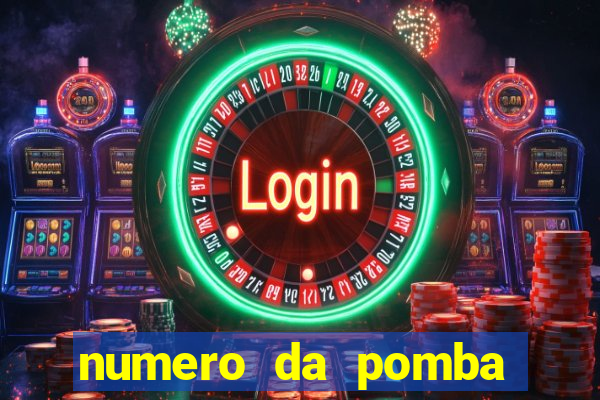 numero da pomba jogo do bicho